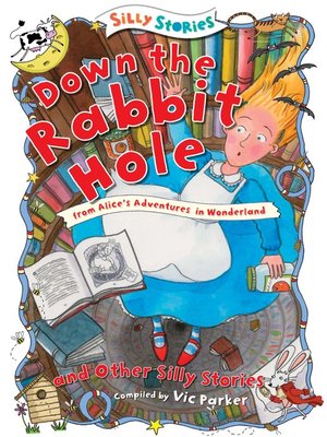 cover image of Down the Rabbit Hole and Other Silly Stories